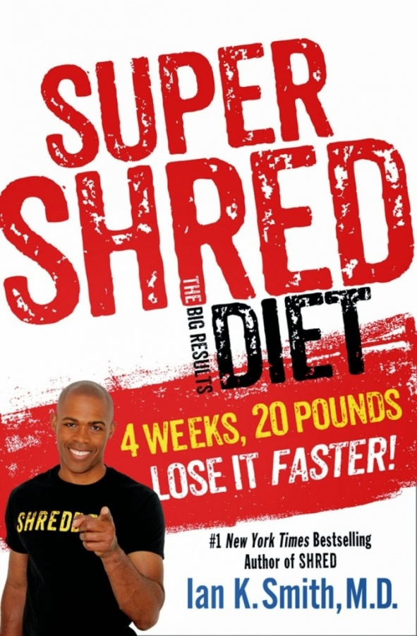 Super Shred The Big Results Diet 4 Weeks 20 Pounds Lose It Faster (Ian K. Smith)