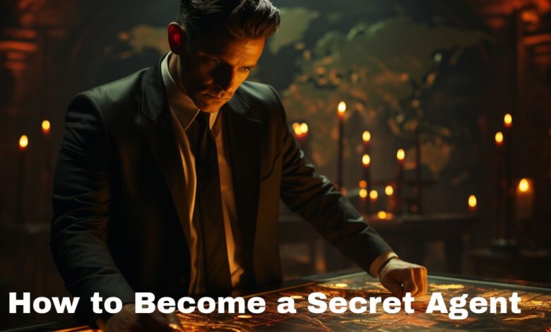 How to Become a Secret Agent